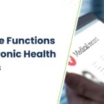 The Core Functions of Electronic Health Records