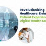 How Digital Health Solutions Improve the Patient Experience