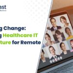 Enhancing Healthcare IT Infrastructure for Remote Work