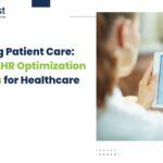 Effective EHR Optimization Strategies for Healthcare Providers
