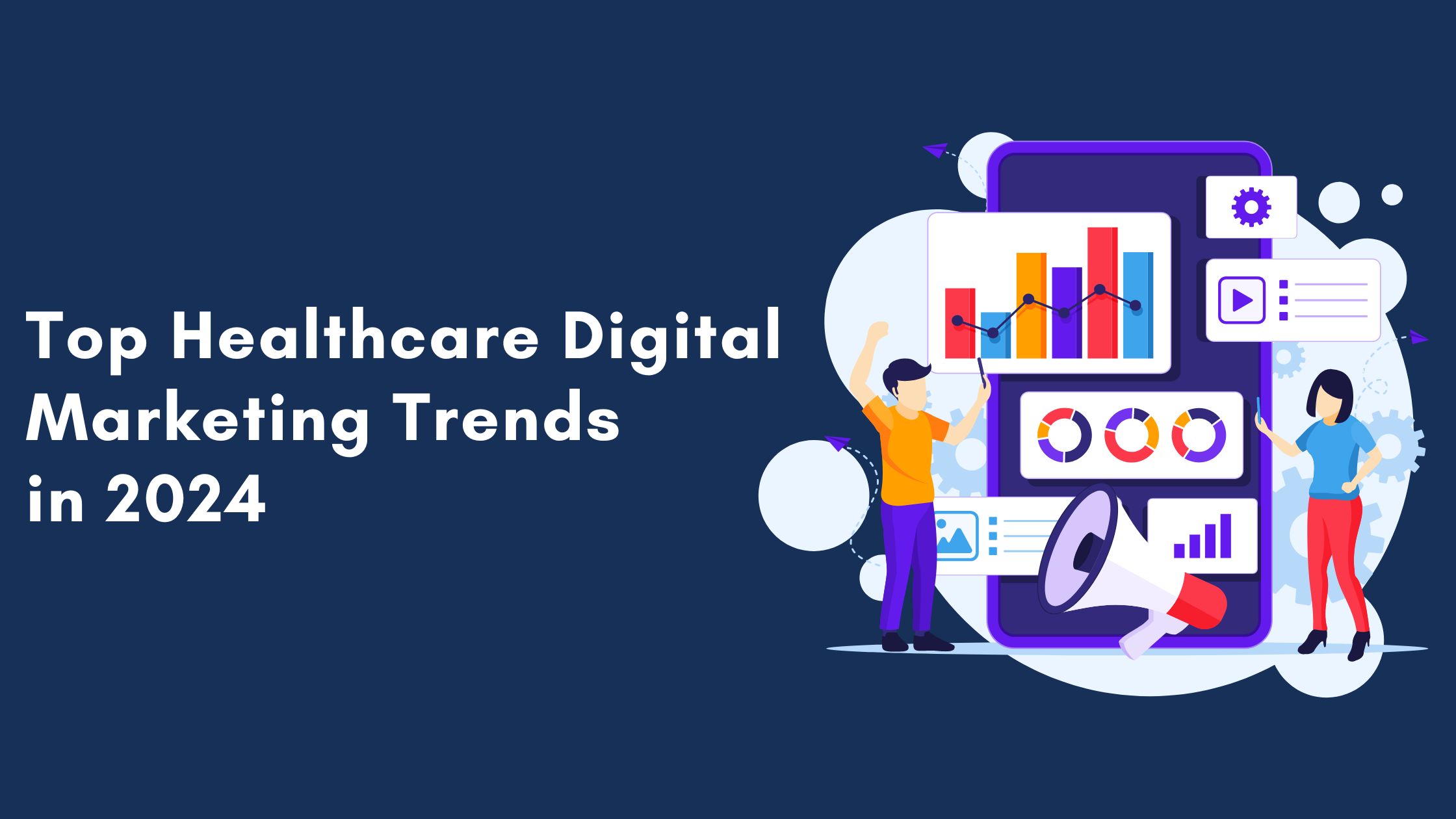 Top Healthcare Digital Marketing Trends in 2024